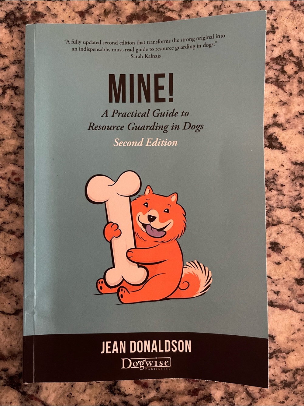Mine! A Practical Guide to Resource Guarding in Dogs by Jean Donaldson